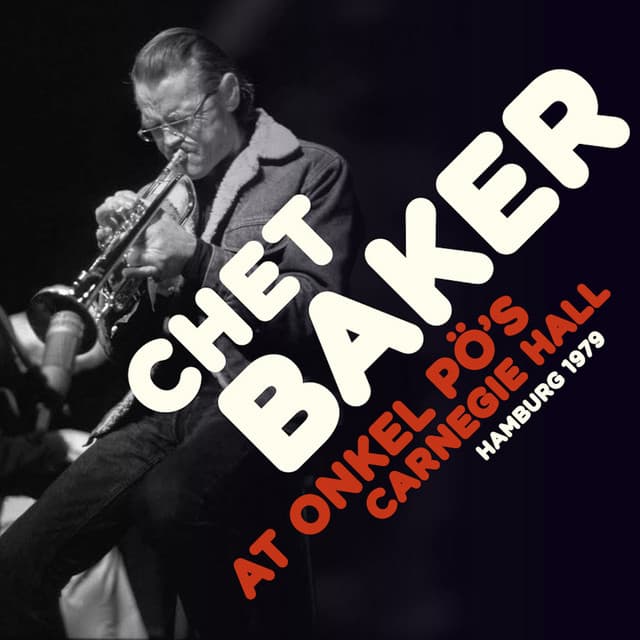At Onkel Pö´s Carnegie Hall, Hamburg 1979 - Chet Baker