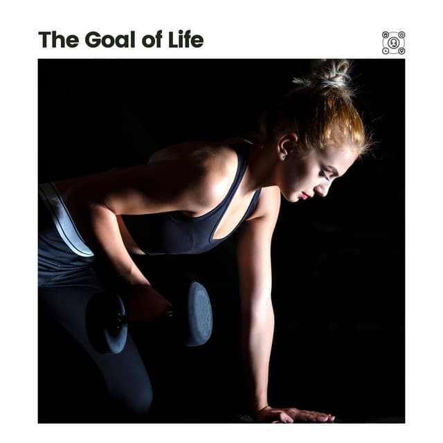 The Goal of Life - Work Out Music