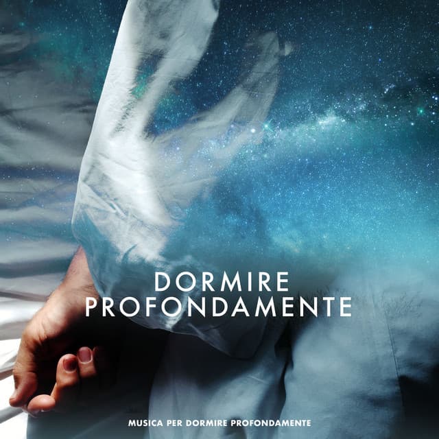 Dormire Profondamente - Musica per Dormire Profondamente