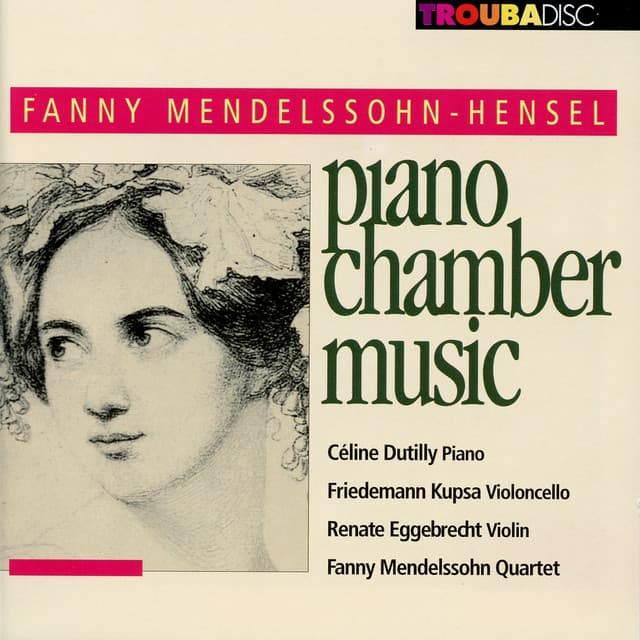 Mendelssohn-Hensel: Piano Chamber Music - Fanny Mendelssohn