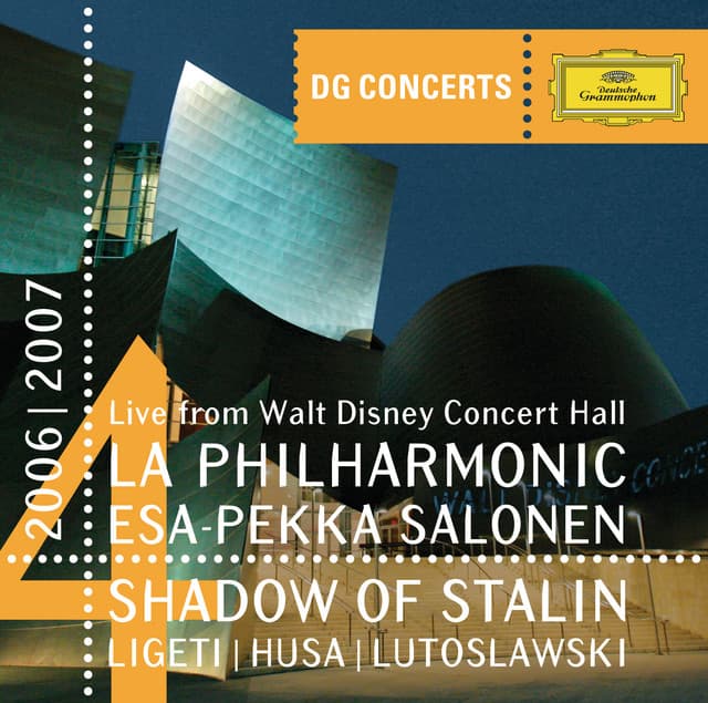 DG Concert LA 2006/2007 - Shadow of Stalin - Ligeti: Concerto Romanesc / Husa: Music for Prague / Lutoslawski: Concerto for Orchestra - Los Angeles Philharmonic