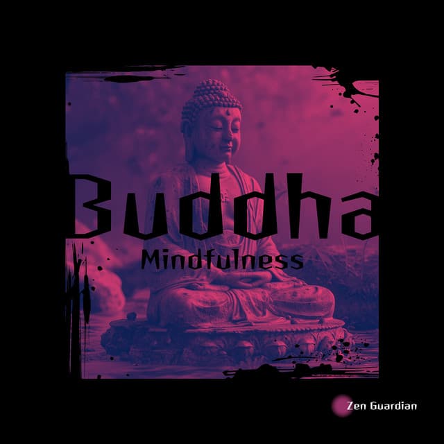 Buddha Mindfulness - Zen Guardian
