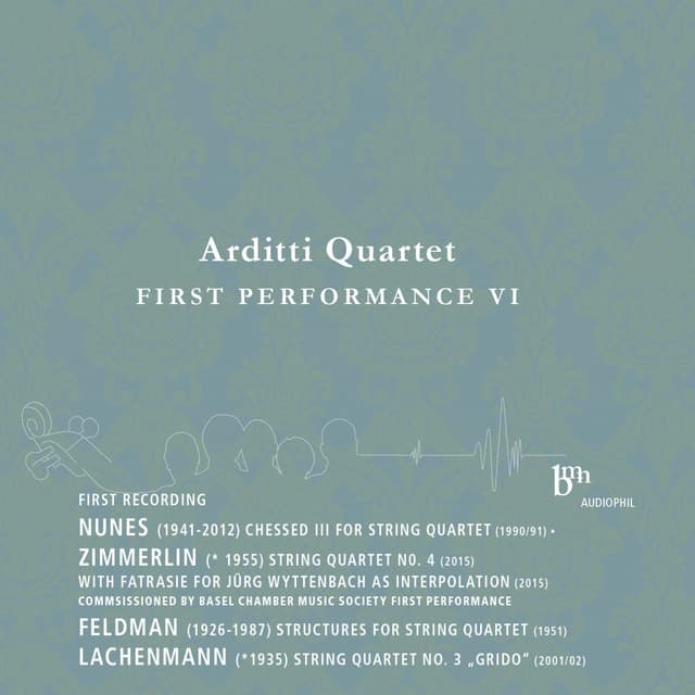 Arditti Quartet Plays Works by Nunes, Zimmerlin, Feldman & Lachenmann - Arditti Quartet