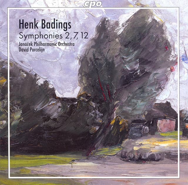 Badings: Symphonies Nos. 2, 7 and 12 - Henk Badings