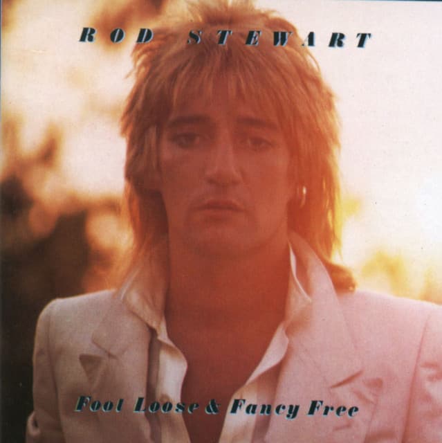 Foot Loose & Fancy Free - Rod Stewart