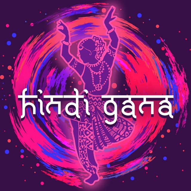 HINDI GANA – Songs Dj Remix, Bolly Wood, Famous Hits - Hindi Dance Vibe