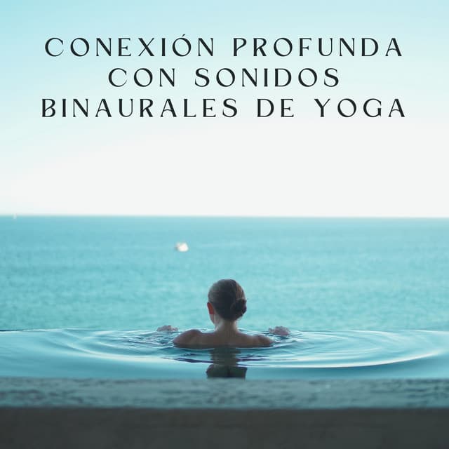 Conexión Profunda Con Sonidos Binaurales De Yoga - Armonía de Reiki