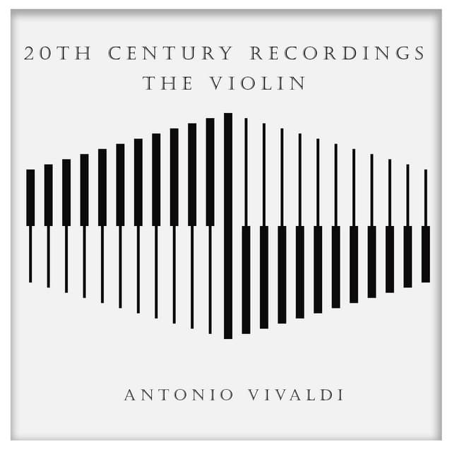 20th Century Recordings - The Violin: Vivaldi - Antonio Vivaldi