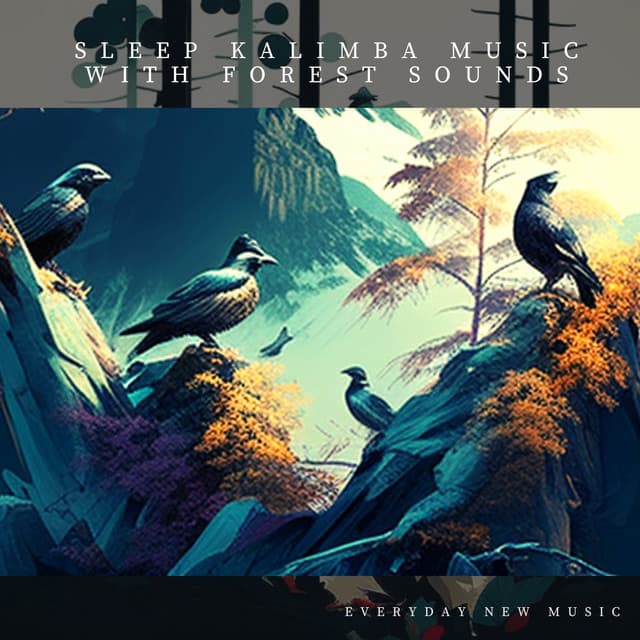 Sleep Kalimba Music with Forest Sounds - Everyday New Music