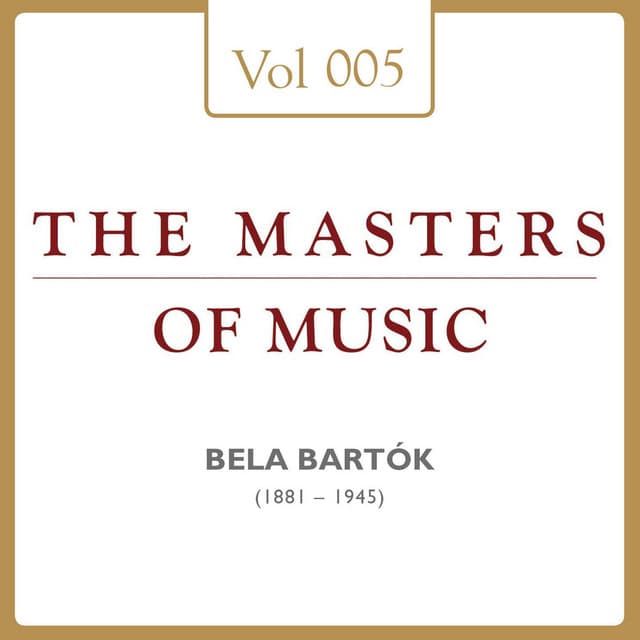 Béla Bartók: Masters of Music, Vol. 5 - Béla Bartók