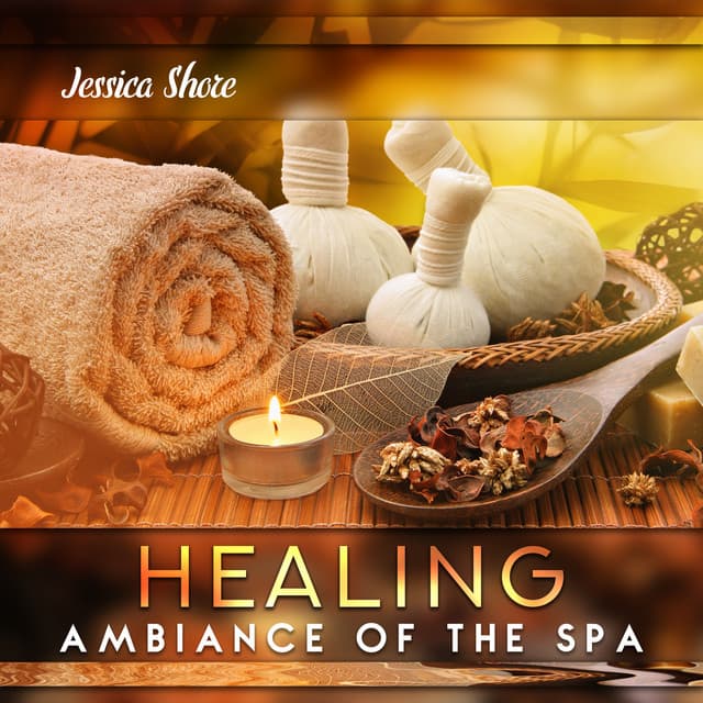 Healing Ambiance of the Spa - Jessica Shore