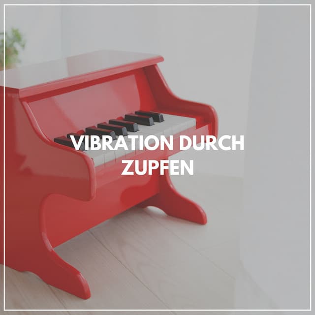 Vibration durch Zupfen - Klaviermusik