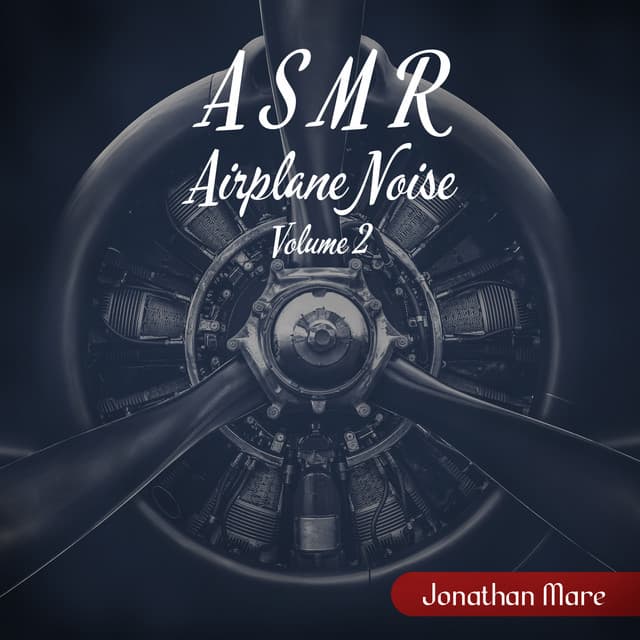 ASMR Airplane Noise: Volume 2, Pilot Cabin, Peace in the Sky, AN-2 & Boing Sounds Effects, Jet Engine Airplane Noise, Low Airplane Flying, Plane Sounds for Sleep, Takeoff Flying, Aircraft ASMR - Jonathan Mare