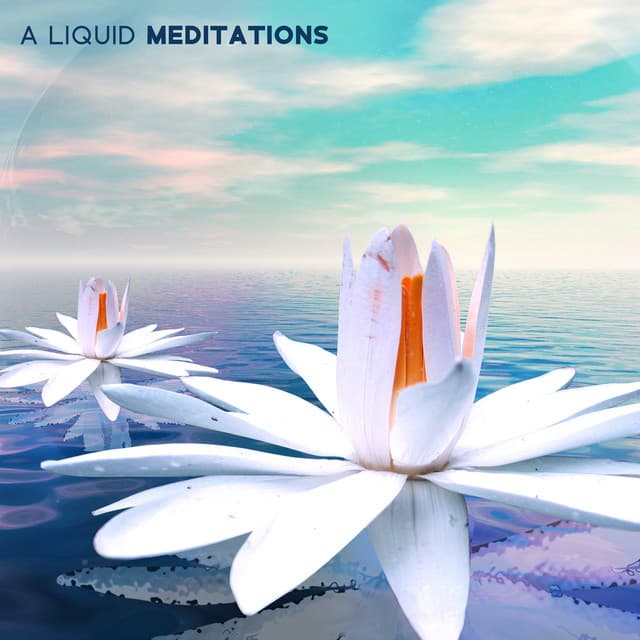 A Liquid Meditations: Relaxing Ocean Waves, Waterfalls and Nature Sounds for Deep Sleep, Meditation & Spa - Serenity Stream