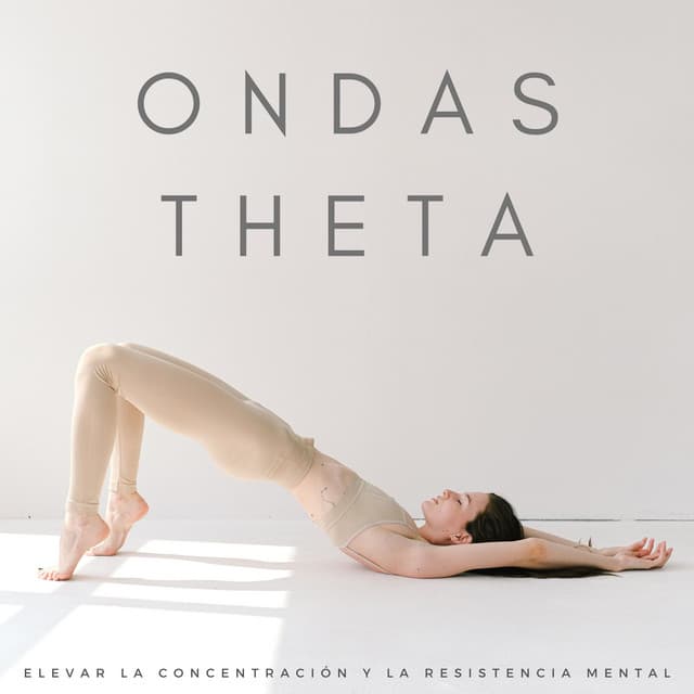 Ondas Theta: Elevar La Concentración Y La Resistencia Mental - Arrastre de ondas cerebrales de latidos binaurales