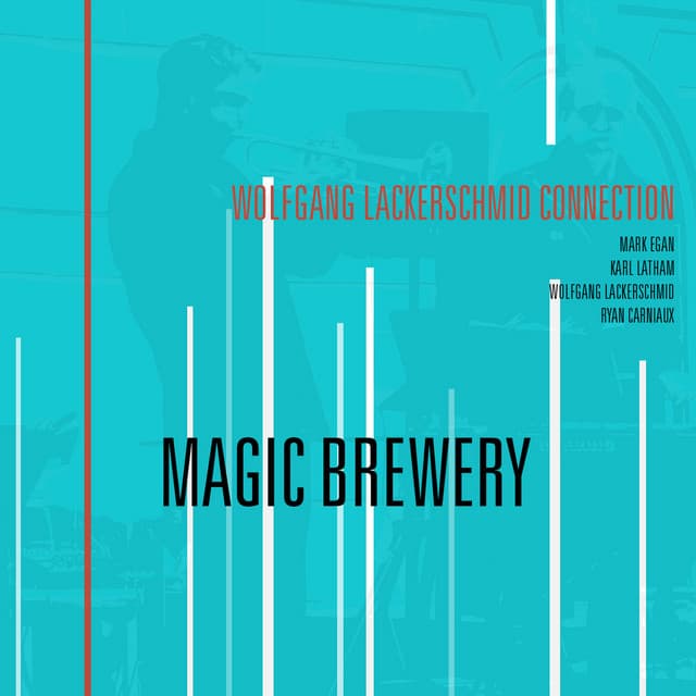 Wolfgang Lackerschmid Connection: Magic Brewery - Wolfgang Lackerschmid