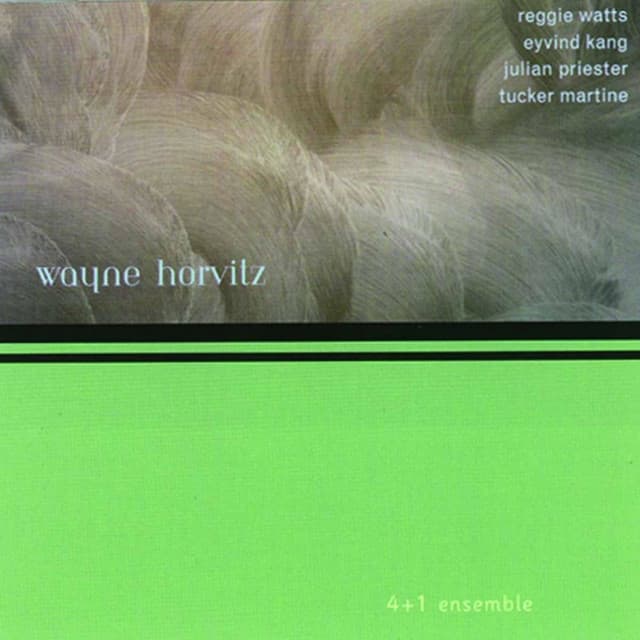 4 + 1 Ensemble - Wayne Horvitz