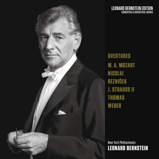 Overtures: Mozart - Nicolai - Strauss, Jr. - von Weber - Thomas - Leonard Bernstein
