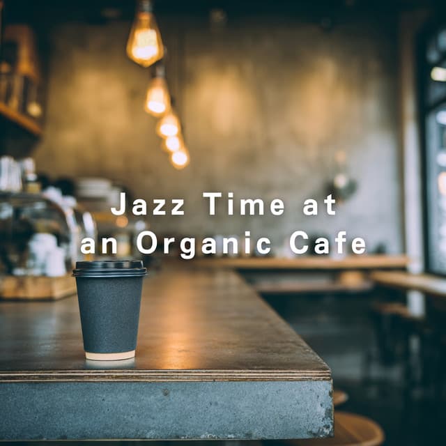 Jazz Time at an Organic Cafe - Relaxing Piano Crew