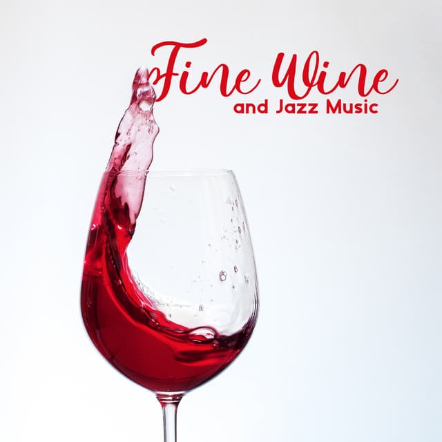 Fine Wine and Jazz Music: Perfect Musical Set for a Relaxing Evening - Jazz For Wine Tasting