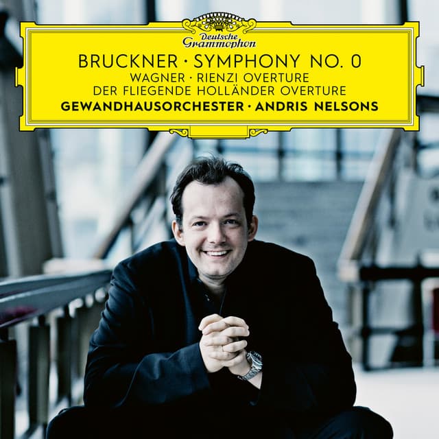 Bruckner: Symphony in D Minor "No. 0, Die Nullte" – Wagner: Der fliegende Holländer Overture; Rienzi Overture - Gewandhausorchester