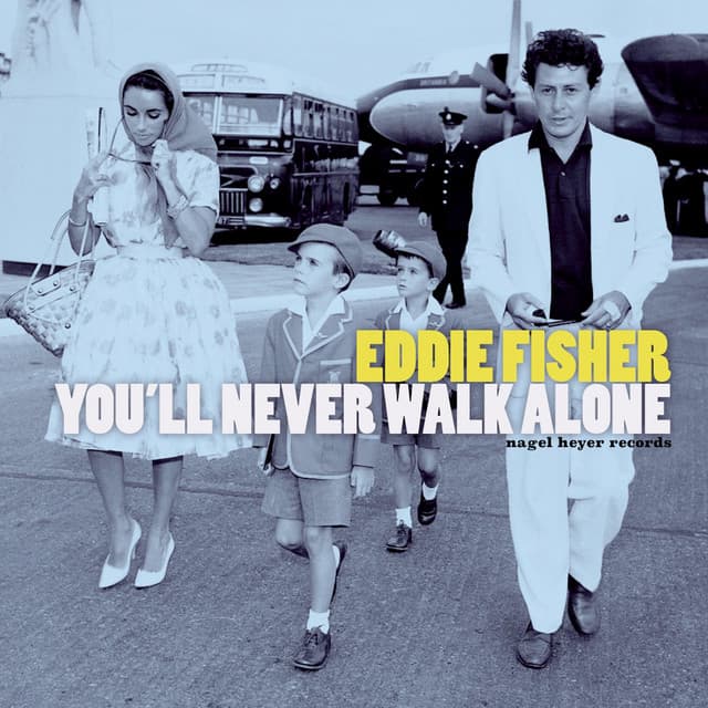 You'll Never Walk Alone - Eddie Fisher