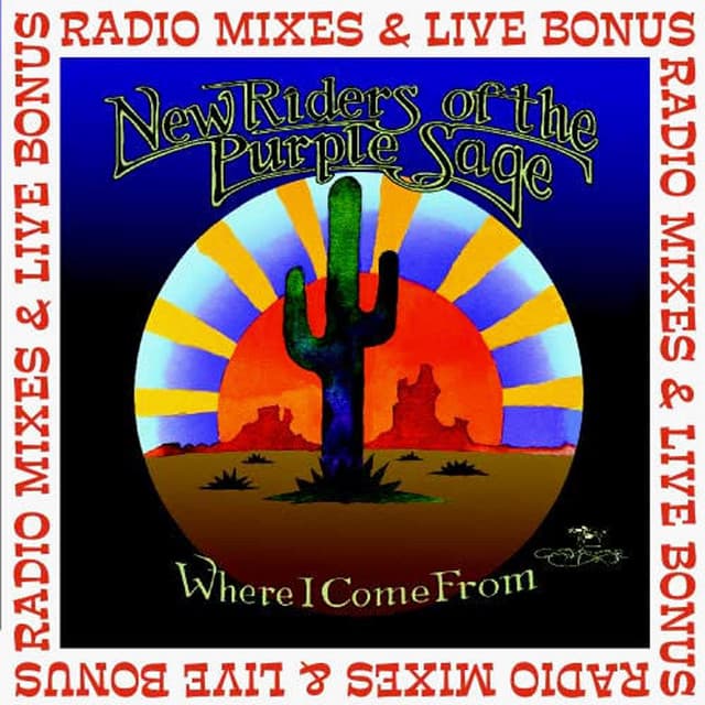 Where I Come From - Radio Mixes & Live Bonus - New Riders of the Purple Sage