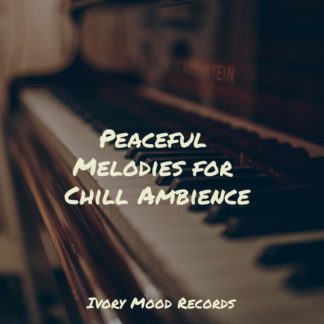 Peaceful Melodies for Chill Ambience - Naturaleza Sonidos