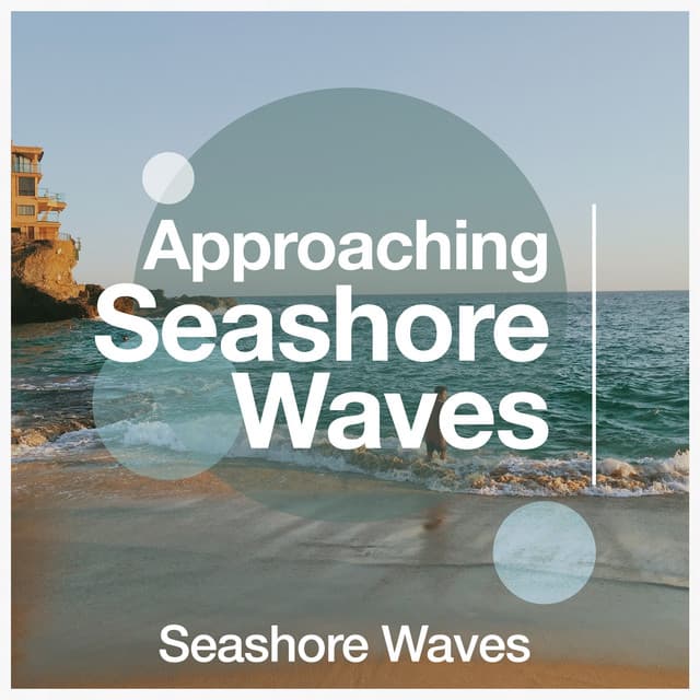 Approaching Seashore Waves - Seashore Waves