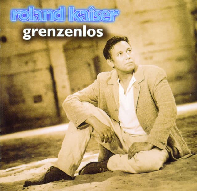 Grenzenlos - Roland Kaiser
