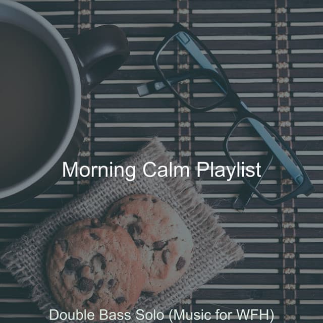 Double Bass Solo - Morning Calm Playlist