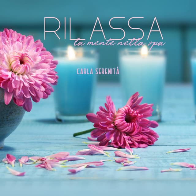Rilassa la mente nella spa - Carla Serenità