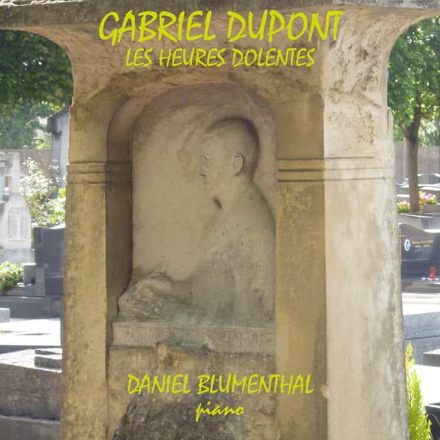 Gabriel Dupont, Les heures dolentes - Gabriel Dupont