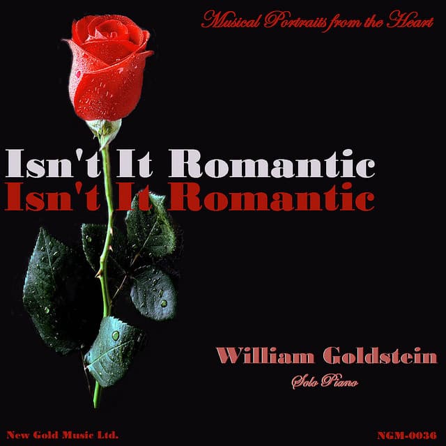 Isn't It Romantic, Musical Portraits from the Heart - William Goldstein