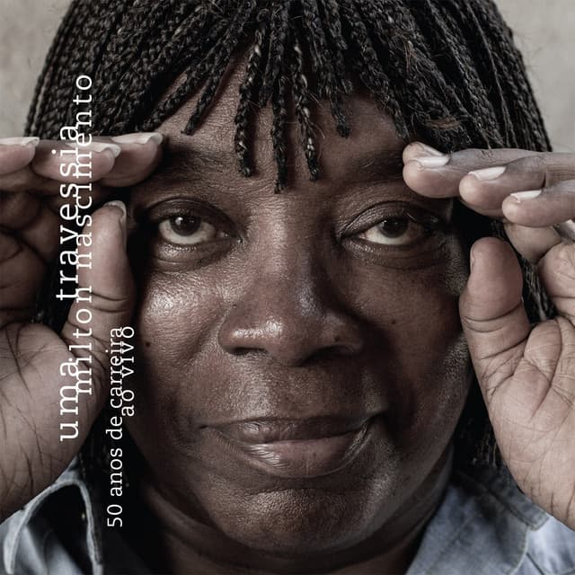 Uma Travessia - 50 Anos de Carreira - Milton Nascimento