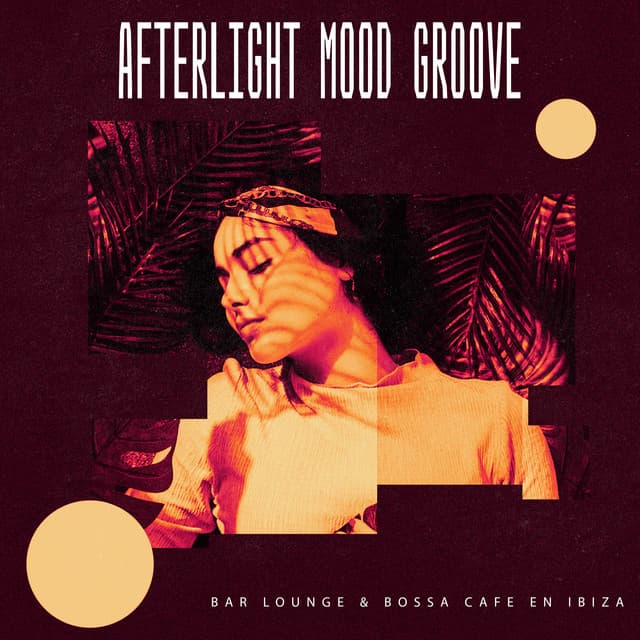 Afterlight Mood Groove - Bar Lounge & Bossa Cafe en Ibiza