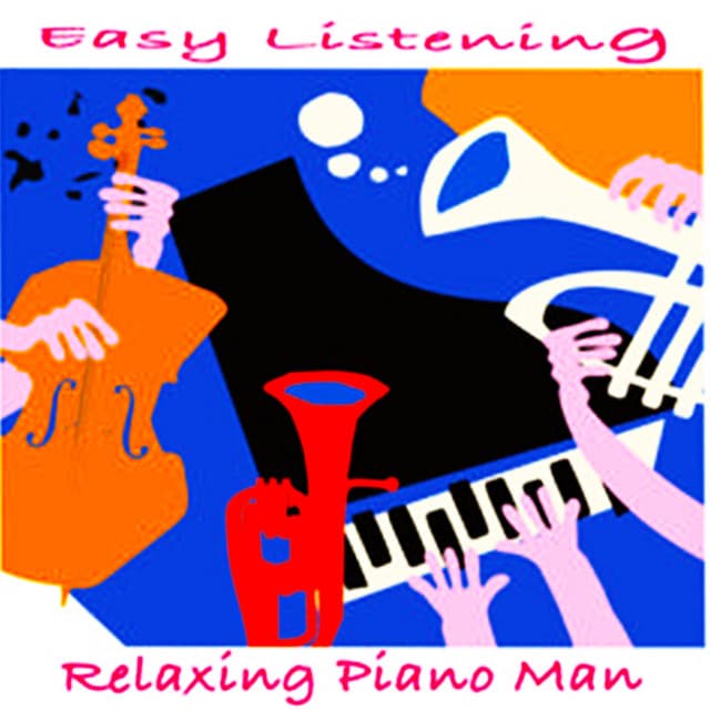 Easy Listening - Relaxing Piano Man