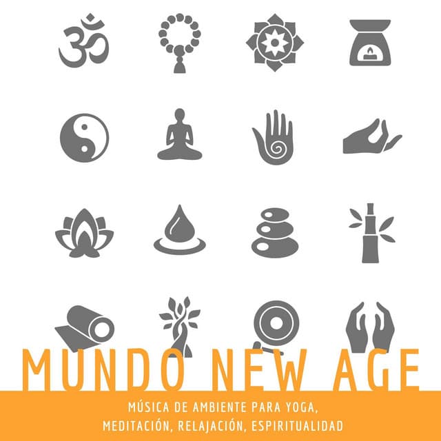 Mundo New Age: Música de Ambiente para Yoga, Meditación, Relajación, Espiritualidad - Nueva Era Especialistas