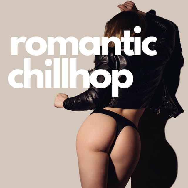 Romantic Chillhop: Sexy Slow Beats for Intimacy and Sensuality - ChillHop Beats