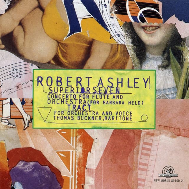 Robert Ashley: Superior Seven/Tract - Robert Ashley