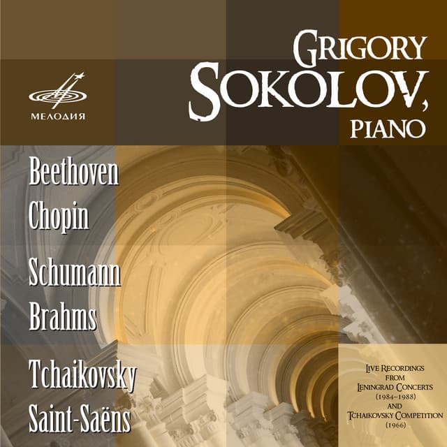 Grigory Sokolov Plays Beethoven, Chopin, Schumann, Saint-Saëns, Brahms, Tchaikovsky - Grigory Sokolov