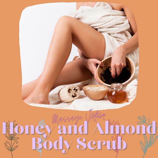 Honey and Almond Body Scrub - Massage Virtuor