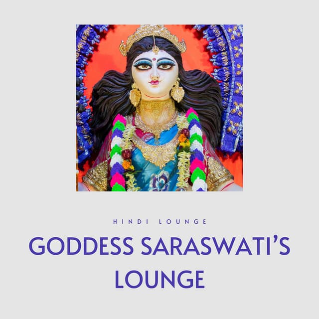 Goddess Saraswati’s Lounge - Hindi Lounge