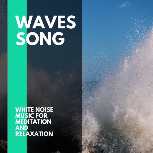 Waves Song - White Noise Music for Meditation and Relaxation - Incredible Oceans