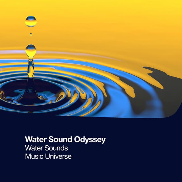 Water Sound Odyssey - Water Sounds Music Universe