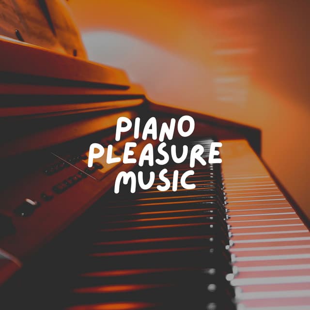 Piano Pleasure Music - Piano Suave Relajante