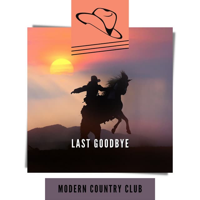 Last Goodbye - Modern Country Club