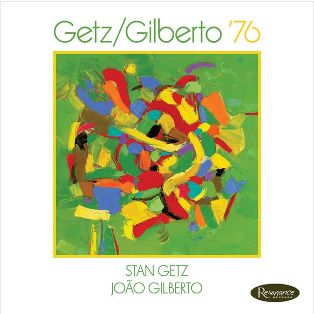 Getz / Gilberto ‘76 - Stan Getz