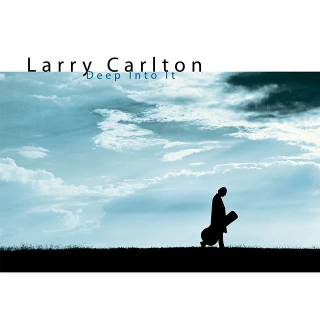 Deep Into It - Larry Carlton