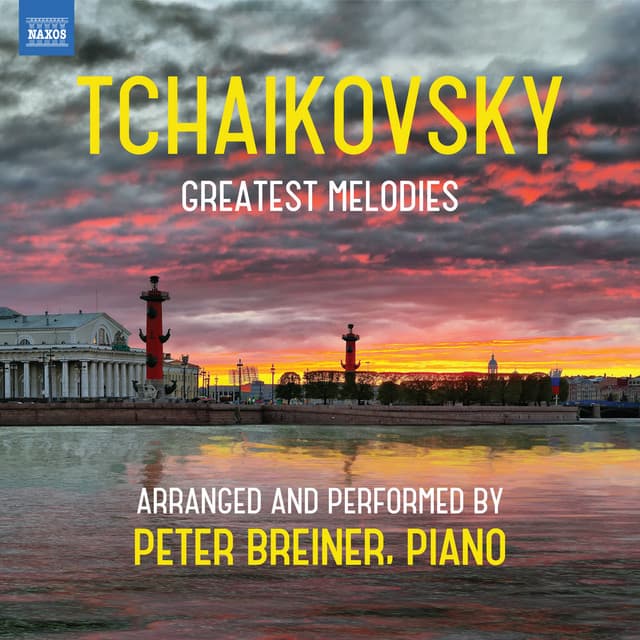 Tchaikovsky: Greatest Melodies - Pyotr Ilyich Tchaikovsky